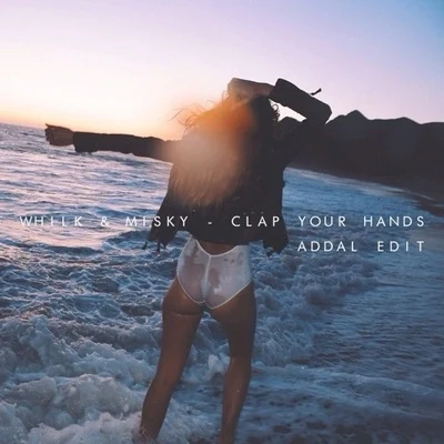 Clap Your Hands (Addal Edit) 专辑 Addal