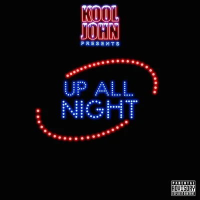 Up All Night 专辑 Kool John