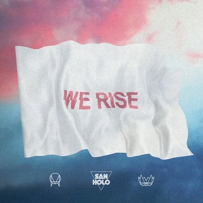 We Rise 專輯 San Holo/Flaremode/Zowlow/Dave Till/Hard Lights