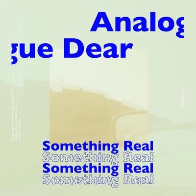 Something Real 專輯 Analogue Dear