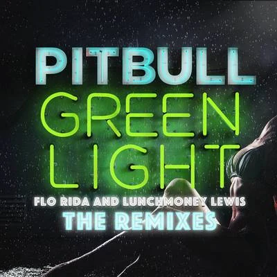 Greenlight (The Remixes) 專輯 Pitbull