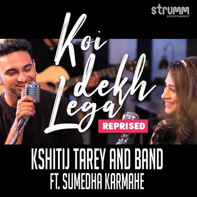 Kshitij TareyRoop Kumar Rathod Koi Dekh Lega (Reprised)