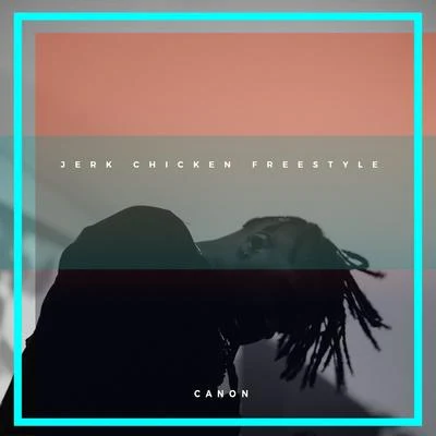 Jerk Chicken Freestyle 专辑 Canon/Derek Minor/Byron Juane