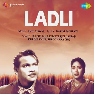 Ladli (Original Motion Picture Soundtrack) 專輯 Suraiya, Aroon Kumar/Veena, Pran Nath/Veena/Veena, Umashankar/Anil Biswas