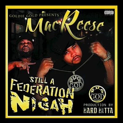 Mac ReeseHDT-Nutty Still a Federation Nigah