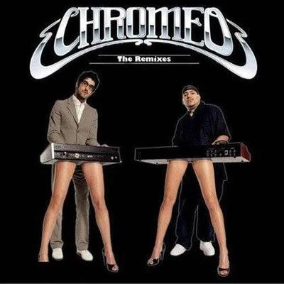 The Remixes 專輯 Chromeo