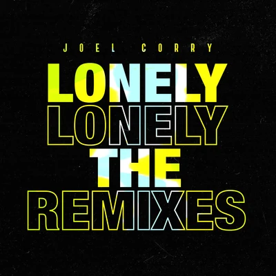 Lonely (The Remixes) 专辑 Joel Corry