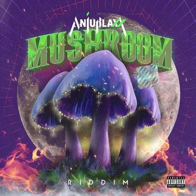 Anju BlaxxTommy Lee Sparta Mushroom Riddim