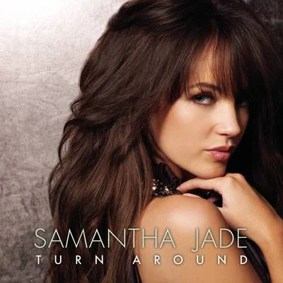 Samantha Jade Turn Around