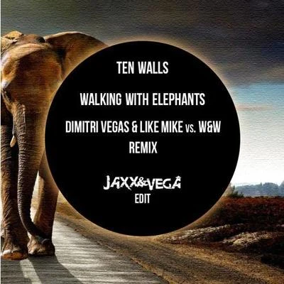 Walking with Elephants (Dimitri Vegas & Like Mike vs. W&W Remix)(Jaxx & Vega Bootleg) 專輯 Jaxx & Vega