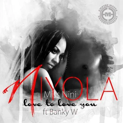 Love to Love You (feat. Banky W) 專輯 Niyola