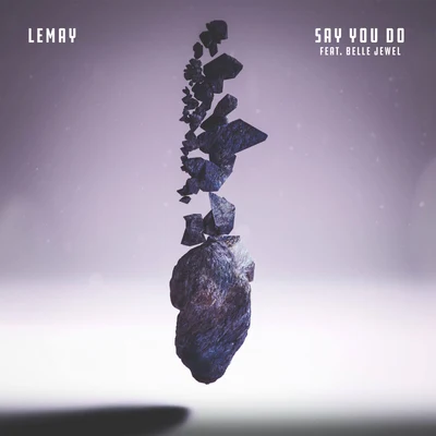 Say You Do 专辑 Lemay