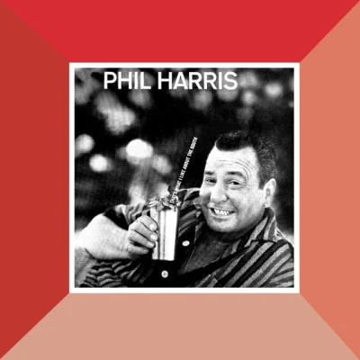 Thats What I Like About The South 專輯 Phil Harris