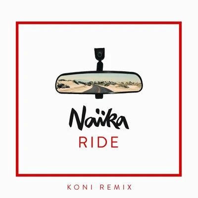 Naika Ride (Koni Remix)