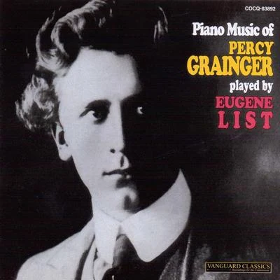 Piano Music of Percy Grainger 專輯 Georg Ludwig Jochum/Fritz Wesenick/Berlin Opera Orchestra/Eugene List