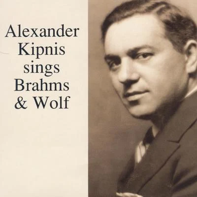 Alexander Kipnis Alexander Kipnis sings Brahms & Wolf