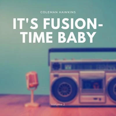 Its Fusion-Time Baby, Vol. 2 專輯 Coleman Hawkins