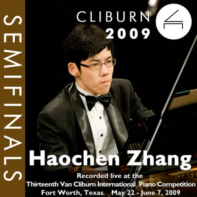 2009 Van Cliburn International Piano Competition: Semifinal Round - Haochen Zhang 專輯 Frederic Chopin