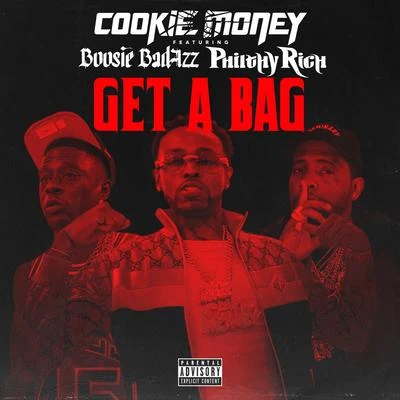 Get A Bag (feat. Boosie Badazz Philthy Rich) 专辑 Cookie Money/Philthy Rich