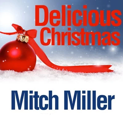 Delicious Christmas 專輯 Mitch Miller/Celia Cruz/The Smith Brothers/Hugo Winterhalter and His Orchestra/Tina Robin