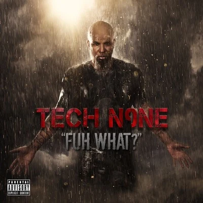 Tech N9ne Fuh What? - Single