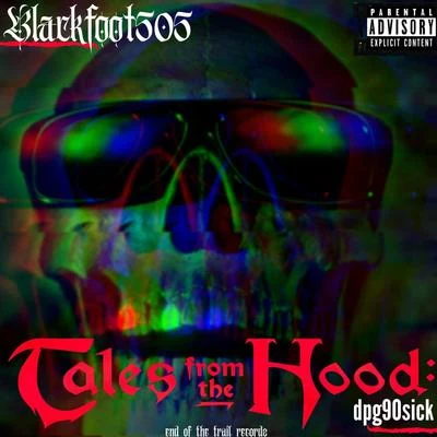 Tales from the Hood: Dpg90sick 專輯 Trelb/Shaggy 2 Dope/Damius/Blackfoot505/Dienasty the Mexican Thuggalo