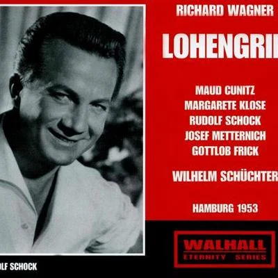 Wilhelm SchüchterGiuseppe VerdiRudolf SchockRita StreichChor und Sinfonieorchester des Nordwestdeutschen Rundfunks Hamburg WAGNER, R.: Lohengrin [Opera] (Cunitz, Klose, Schock, Metternich, Frick, West German Radio Chorus, North German Radio Symphony, Schüchter) (1953)