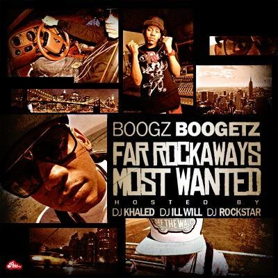 far Rockaways most wanted (hosted BYD JK Hale的,D Jill will DJ rock star) 專輯 Boogz Boogetz