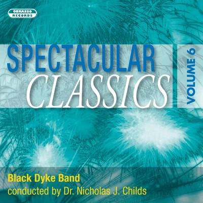 Spectacular Classics, Vol. 6 專輯 Nicholas J. Childs/Black Dyke Band