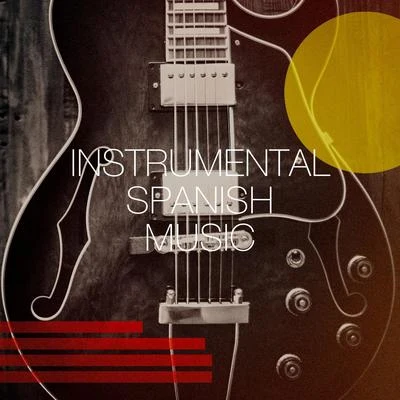 Instrumental Spanish Music 专辑 Spanish Guitar