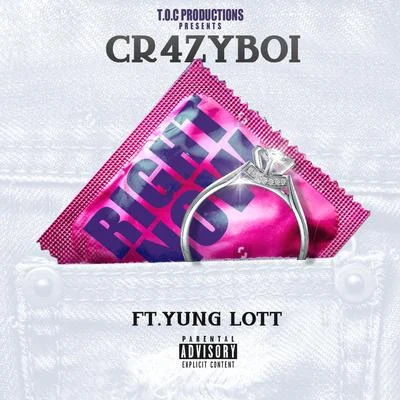 Right Now (feat. Yung Lott) 專輯 INFAMOUS DA KING/Soni/cr4zyboi