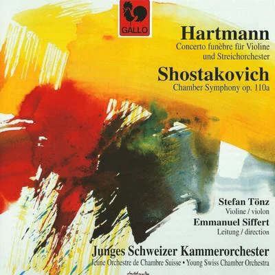 Hartmann: Concerto funèbre (Funereal Concerto) & Shostakovich: Chamber Symphony for Strings in C Minor, Op. 110a [String Quartet No. 8] 專輯 Bernhard Neuhoff/Wilfried Hiller/Karl Amadeus Hartmann/Elisabeth Hartmann/Will Hartmann