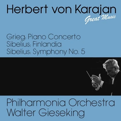 Grieg : Piano Concerto - Sibelius : Finlandia & Symphony No. 5 專輯 Walter Gieseking