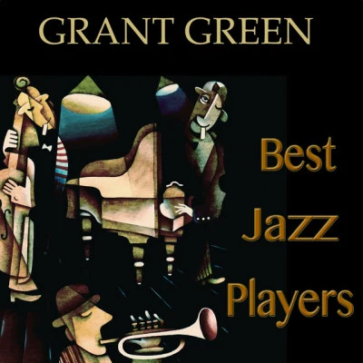 Grant Green Best Jazz Players