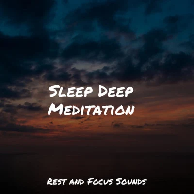 Sleep Deep Meditation 專輯 Saludo al Sol Sonido Relajante/Lluvia PQ/Crying & Colic Relief