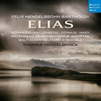 Mendelssohn: Elias, Op. 70 專輯 Thomas Hengelbrock/Amsterdam Bach Soloists/Henk Rubingh/Rainer Kussmaul