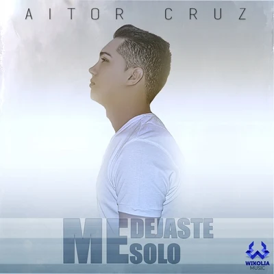 Me Dejaste Solo 專輯 Aitor Cruz/Jack Mazzoni