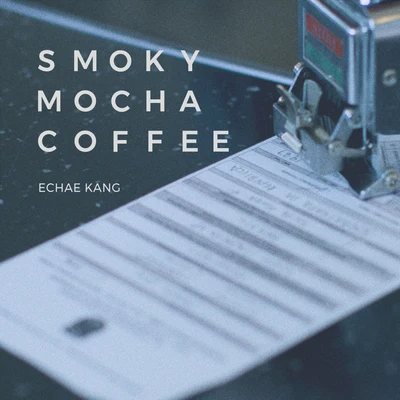 Smoky Mocha Coffee 專輯 Echae Kang/MINJE/CADEJO