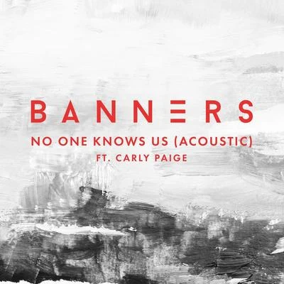 No One Knows Us (Acoustic) 專輯 BANNERS