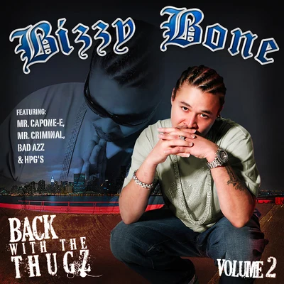 Bizzy Bone Back with the Thugz, Vol. 2