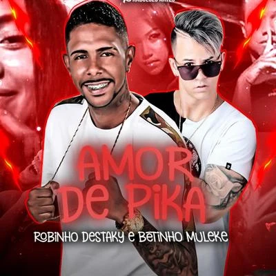 Amor de Pika (Remix) 專輯 Robinho Destaky/MC Reino/Barca Na Batida