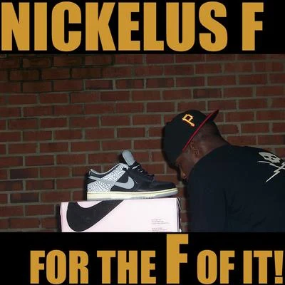 For The F Of It! 專輯 Nickelus F