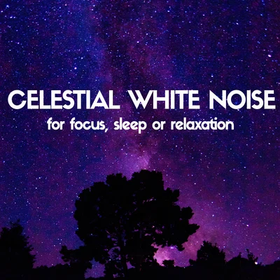 White Noise Radiance Celestial White Noise for Focus, Sleep or Relaxation