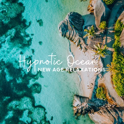 Hypnotic Ocean New Age Relaxations: Collection of New Age Music, Relaxing Sounds of Water, Ocean, White Noise, Nature Songs for Rest & Calm Down 專輯 Relaxing Piano Music/Rest & Relax Nature Sounds Artists