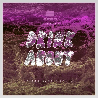 Drink About (Clean Bandit Remix) 專輯 Dagny/Sonny Bass/NOTD