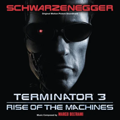 Terminator 3: Rise Of The Machines (Original Motion Picture Soundtrack) 專輯 Marco Beltrami