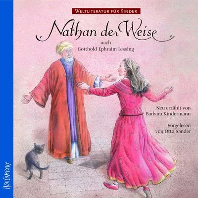 Weltliteratur für Kinder - Nathan der Weise von G.E. Lessing [Neu erzählt von Barbara Kindermann] 专辑 Gotthold Ephraim Lessing/Reclam Hörbücher/Hans Sigl