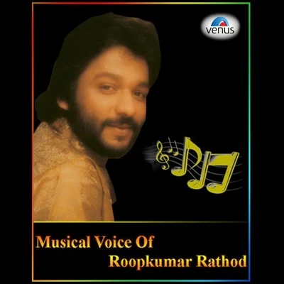 Musical Voice of Roop Kumar Rathod 專輯 Chitra Singh/Roop Kumar Rathod