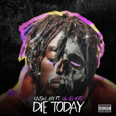 Die Today (feat. Lil Uzi Vert) 专辑 Cassius Jay