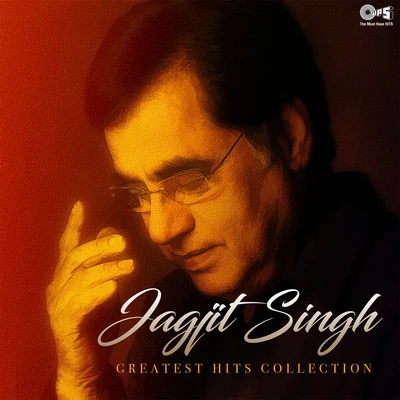 Jagjit Singh Jagjit Singh: Greatest Hits Collection